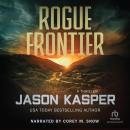 Rogue Frontier: A Thriller Audiobook