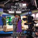 After the Lights Go Down: A Workplace Reunion Romance Audiobook