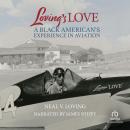 Loving's Love: A Black American's Experience in Aviation Audiobook