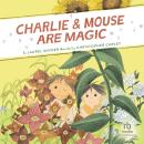 Charlie & Mouse Are Magic Audiobook