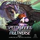 Speedrunning the Multiverse: A LitRPG Cultivation Adventure