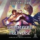 Speedrunning the Multiverse 2: A LitRPG Adventure Audiobook