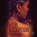 Her Exception 3: A Fake Relationship Romance Audiobook