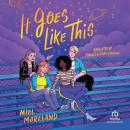 It Goes Like This, Miel Moreland