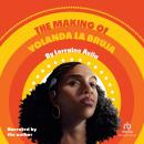 The Making of Yolanda la Bruja Audiobook