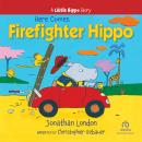 Here Comes Firefighter Hippo Audiobook