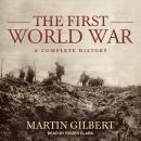 The First World War: A Complete History Audiobook