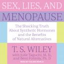 Sex, Lies, and Menopause: The Shocking Truth About Synthetic Hormones and the Benefits of Natural Al Audiobook