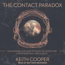 The Contact Paradox: Challenging our Assumptions in the Search for Extraterrestrial Intelligence Audiobook