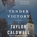Tender Victory: A Novel Audiobook