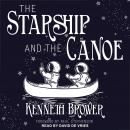 The Starship and the Canoe Audiobook