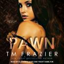 Pawn, T. M. Frazier