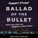 Ballad of the Bullet: Gangs, Drill Music, and the Power of Online Infamy, Forrest Stuart