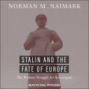 Stalin and the Fate of Europe: The Postwar Struggle for Sovereignty Audiobook
