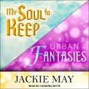 My Soul to Keep & Urban Fantasies Audiobook