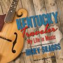 Kentucky Traveler: My Life in Music Audiobook