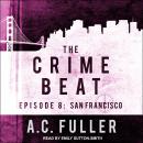 The Crime Beat: Episode 8: San Francisco Audiobook