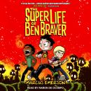 The Super Life of Ben Braver Audiobook
