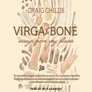 Virga & Bone: Essays from Dry Places Audiobook