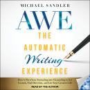 The Automatic Writing Experience (AWE): How to Turn Your Journaling into Channeling to Get Unstuck,  Audiobook