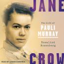 Jane Crow: The Life of Pauli Murray Audiobook