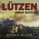 Lutzen: Great Battles Audiobook