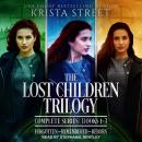 The Lost Children Trilogy: Complete Series, Books 1-3 Audiobook