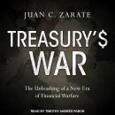 Treasury's War: The Unleashing of a New Era of Financial Warfare Audiobook