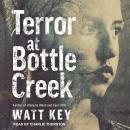 Terror at Bottle Creek, Watt Key
