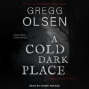 Cold Dark Place, Gregg Olsen