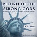 Return of the Strong Gods: Nationalism, Populism, and the Future of the West Audiobook