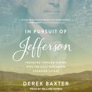 In Pursuit of Jefferson: Traveling Through Europe with the Most Perplexing Founding Father Audiobook