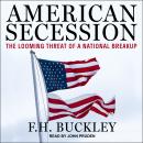 American Secession: The Looming Threat of a National Breakup Audiobook