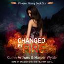Changed By Fire Audiobook