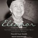 Eleanor: A Spiritual Biography: The Faith of the 20th Century's Most Influential Woman Audiobook