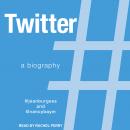 Twitter: A Biography Audiobook