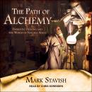 The Path of Alchemy: Energetic Healing & the World of Natural Magic Audiobook