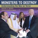 Monsters to Destroy: Understanding the War on Terror Audiobook