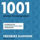 1001 Solution-Focused Questions: Handbook for Solution-Focused Interviewing Audiobook