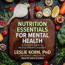 Nutrition Essentials for Mental Health: A Complete Guide to the Food-Mood Connection Audiobook