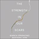 The Strength In Our Scars Audiobook