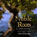 Noble Roots Audiobook