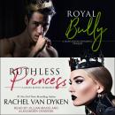 Royal Bully & Ruthless Princess, Rachel Van Dyken