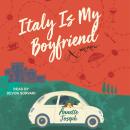 Italy is My Boyfriend: A Memoir Audiobook