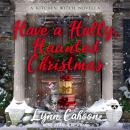 Have a Holly, Haunted Christmas Audiobook