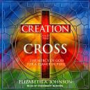 Creation and the Cross: The Mercy of God for a Planet in Peril Audiobook