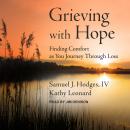 Grieving with Hope: Finding Comfort as You Journey through Loss Audiobook