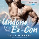 Undone by the Ex-Con: A BWWM Romance Audiobook