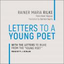 Letters to a Young Poet: With the Letters to Rilke from the 'Young Poet', Franz Xaver Kappus, Rainer Maria Rilke