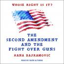 Whose Right Is It?: The Second Amendment and the Fight Over Guns Audiobook